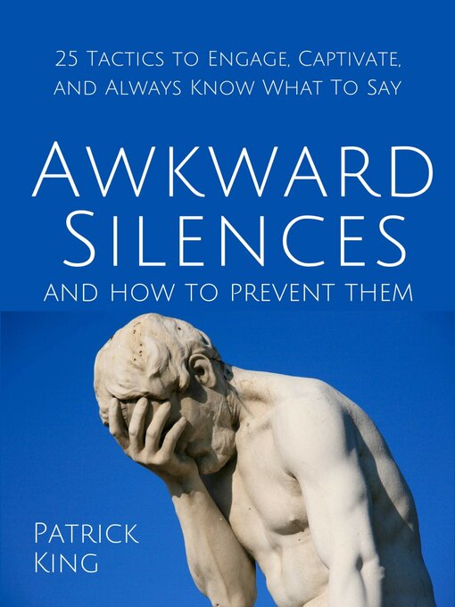 Title details for Awkward Silences and How to Prevent Them by Patrick King - Available